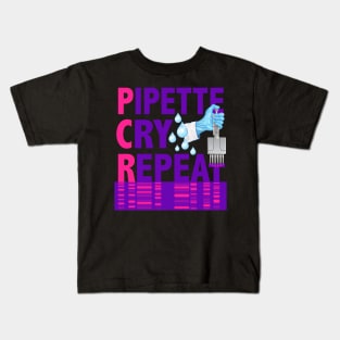 PCR Pipette Cry Repeat Funny Design for DNA Biotechnology Lab Scientists Kids T-Shirt